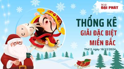 Thống Kê Giải Đặc Biệt Miền Bắc Hôm Nay Thứ 2 Ngày 16/12/2024