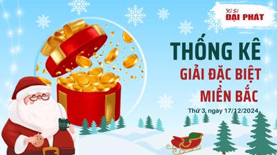 Thống Kê Giải Đặc Biệt Miền Bắc Hôm Nay Thứ 3 Ngày 17/12/2024