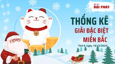 Thống Kê Giải Đặc Biệt Miền Bắc Hôm Nay Thứ 5 Ngày 19/12/2024