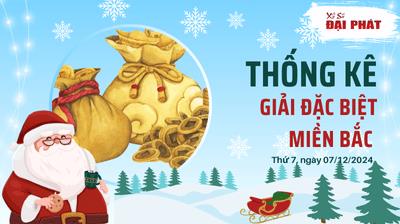 Thống Kê Giải Đặc Biệt Miền Bắc Hôm Nay Thứ 7 Ngày 07/12/2024