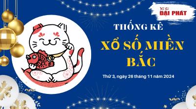 Thống Kê XSMB 26/11/2024 Thứ 3 - Phân Tích KQ Xổ Số Miền Bắc