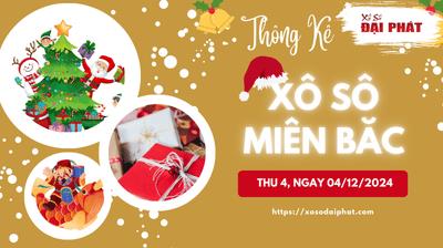 Thống Kê XSMB 04/12/2024 Thứ 4 - Phân Tích KQ Xổ Số Miền Bắc
