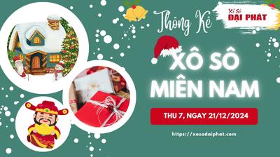 Thống Kê Xổ Số Miền Nam 21/12/2024 - Thống Kê XSMN Thứ 7